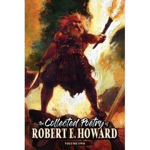 The Collected Poetry of Robert E. Howard, Volume 2 -- Robert E. Howard
